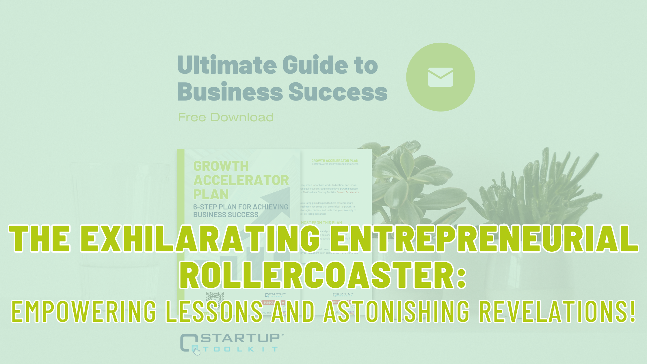 The image and text depict that challenges faced on the entrepreneurial journey can be overcome with a guide to achieving business success.